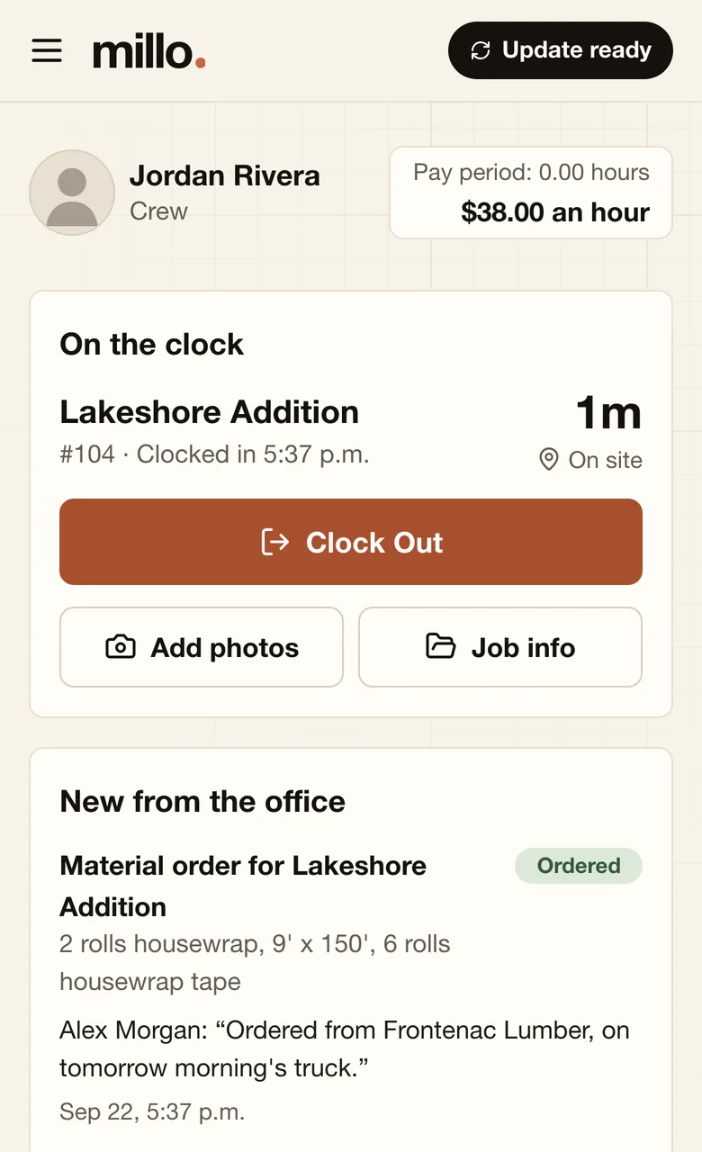 Millo's time clock on a phone: Jordan Rivera on the clock at job 104, Lakeshore Addition, with buttons to clock out, add photos and see the job's info, and below, the office's answer to his material order.